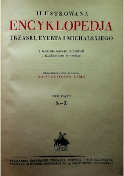 Ilustrowana encyklopedia Trzaski Everta i Michalskiego tom V 1928 r.