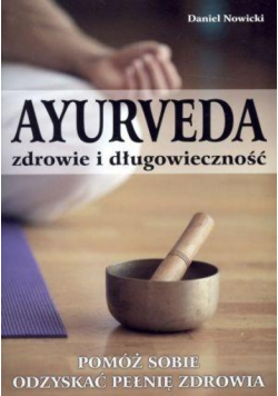 Ayurveda. Zdrowie i długowieczność