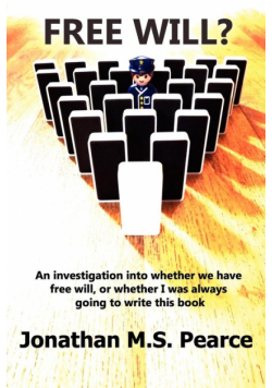 Free Will? an Investigation Into Whether We Have Choice, or Whether I Was Always Going to Write This Book.