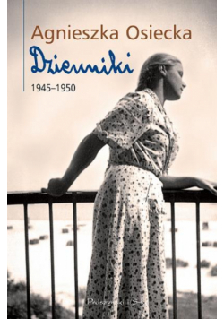 Agnieszka Osiecka Dzienniki 1945-1950 t.1