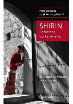 Shirin. Pozostanę córką światła