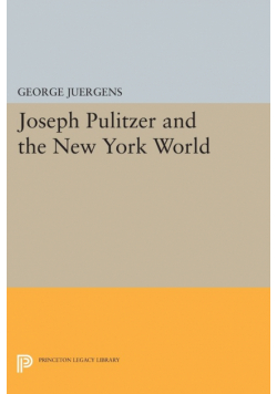 Joseph Pulitzer and the New York World