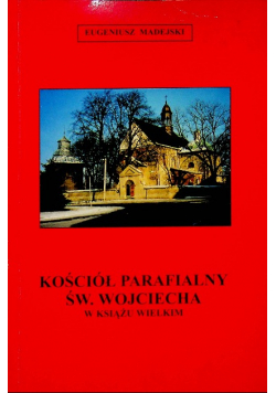 Kościół parafialny św Wojciecha w Książu Wielkim
