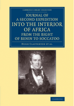 Journal of a Second Expedition into the Interior of Africa from the Bight of Benin to Soccatoo