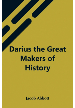 Darius The Great Makers Of History
