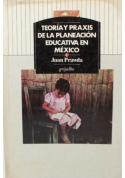 Teoria y praxis de la planeacion educativa en mexico