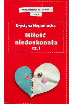 Pamiętniki pisane szminką tom 4 Miłość niedoskonała część I
