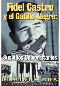 Fidel Castro y el Gatillo Alegre