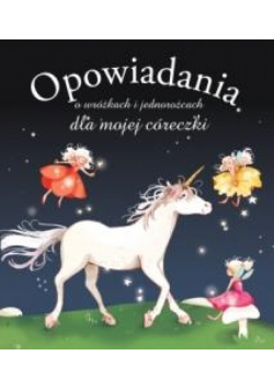 Opowiadania o wróżkach i jednorożcach
