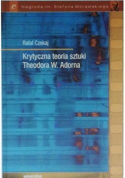 Krytyczna teoria sztuki Theodora W  Adorna