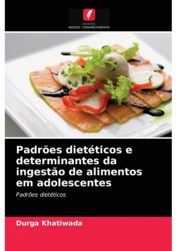 Padrões dietéticos e determinantes da ingestão de alimentos em adolescentes