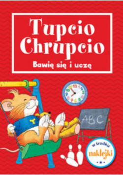Tupcio Chrupcio Bawię się i uczę