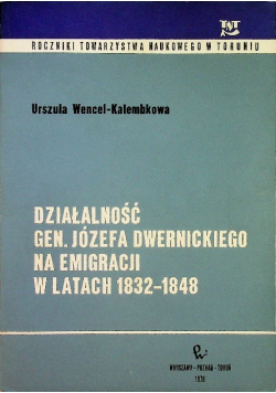 Działalność gen Józefa Dwernickiego na emigracji w latach 1832 - 1848