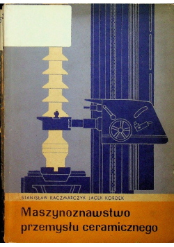 Maszynoznawstwo przemysłu ceramicznego