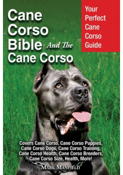 Cane Corso Bible And the Cane Corso