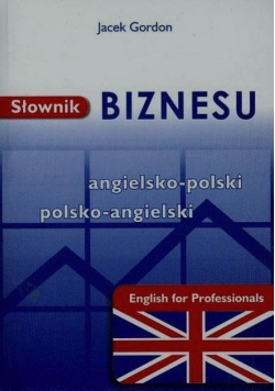 Słownik biznesu angielsko - polski polsko - angielski