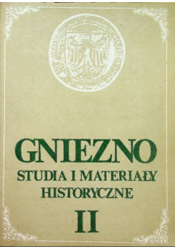 Gniezno studia i materiały historyczne II
