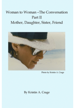 Woman to Woman - The Conversation, Part II - Mother, Daughter, Sister, Friend