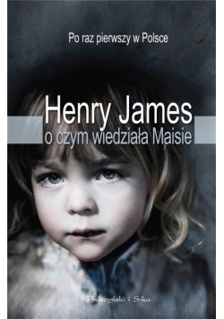 O czym wiedziała Maisie