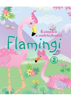 Książka z naklejkami. Flamingi 2