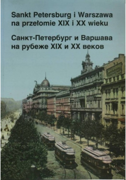Sankt Petersburg i Warszawa na przełomie  XIX i XX wieku