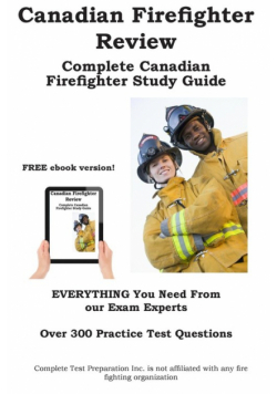 Canadian Firefighter Review!  Complete Canadian Firefighter Study Guide and Practice Test Questions