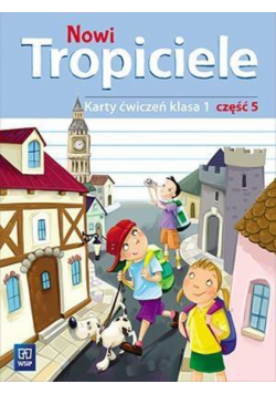 Nowi Tropiciele SP 1 ćwiczenia cz.5 WSiP