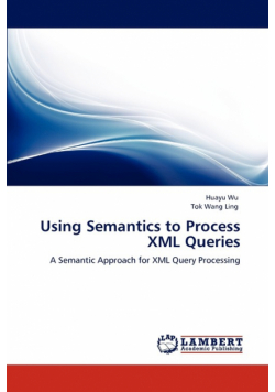 Using Semantics to Process XML Queries