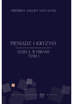 Pieniądz i kryzysy - Friedrich von Hayek