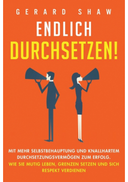 Endlich durchsetzen!