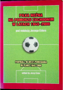Piłka nożna na pomorzu zachodnim w latach 1945 2006