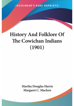 History And Folklore Of The Cowichan Indians (1901)
