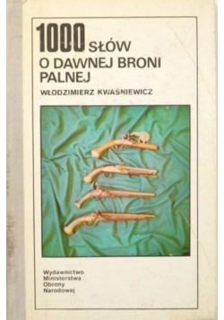 1000 słów o dawnej broni palnej