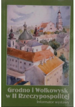 Grodno i Wołkowysk w II Rzeczypospolitej