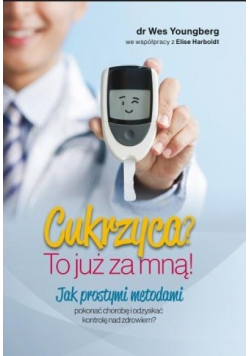 Cukrzyca? To już za mną!