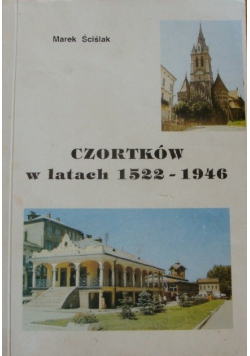 Czortków w latach 1522 - 1946