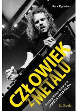 Człowiek z metalu. Szczegółowa biografia Jamesa ..