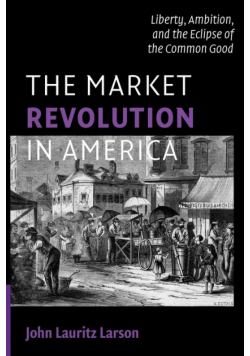 The Market Revolution in America