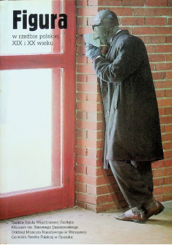 Figura w rzeźbie polskiej XIX i XX wieku
