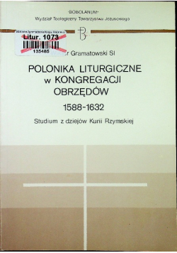 Polonika liturgiczne w kongregacji obrzędów 1588 - 1632