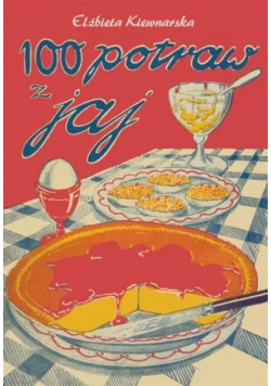100 potraw z jaj Reprint z 1928 r.