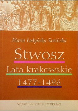 Stwosz Lata krakowskie 1477 - 1496