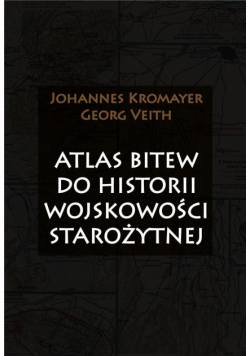Atlas bitew do historii wojskowości starożytnej