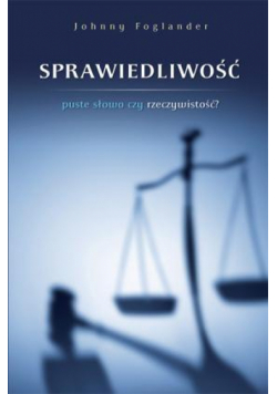 Sprawiedliwość - puste słowa czy rzeczywistość?