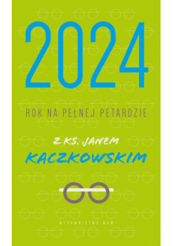 Kalendarz 2024 Rok na pełnej petardzie
