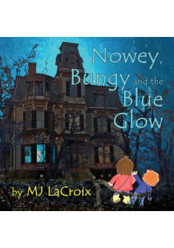 Nowey, Bungy and the Blue Glow