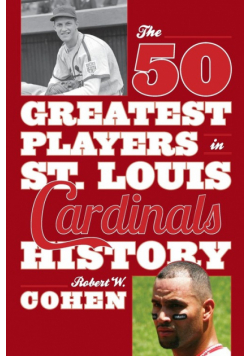 The 50 Greatest Players in St. Louis Cardinals History