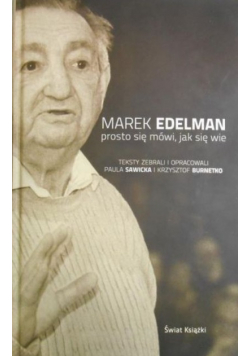Edelman Marek - Prosto się mówi jak się wie