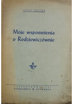 Moje wspomnienia o Rodziewiczównie 1947 r.