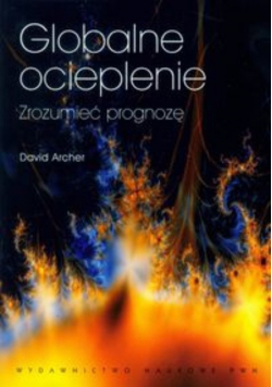 Globalne ocieplenie Zrozumieć prognozę
